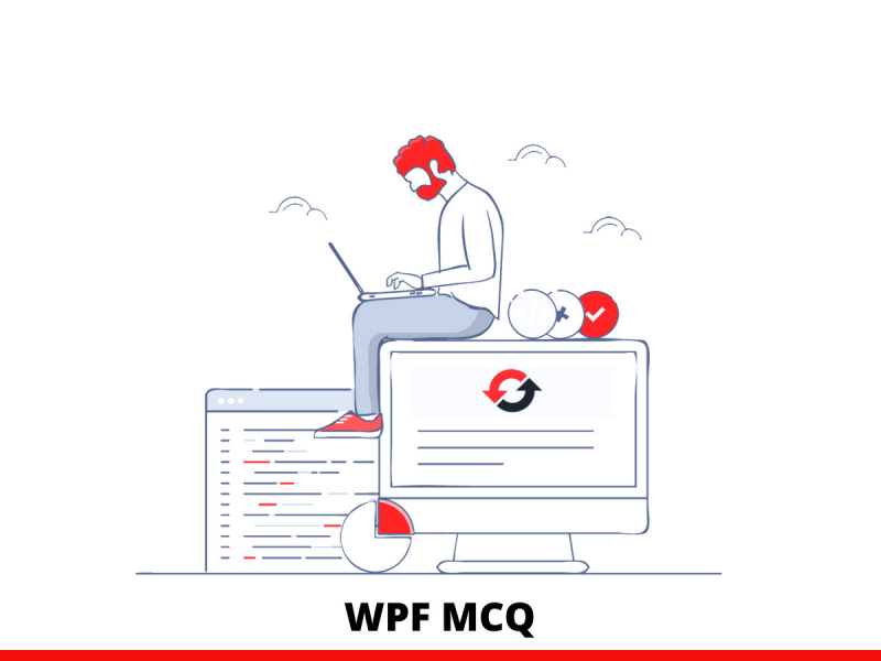 WPF MCQ Quiz & Online Test 2025 Online Interview Questions