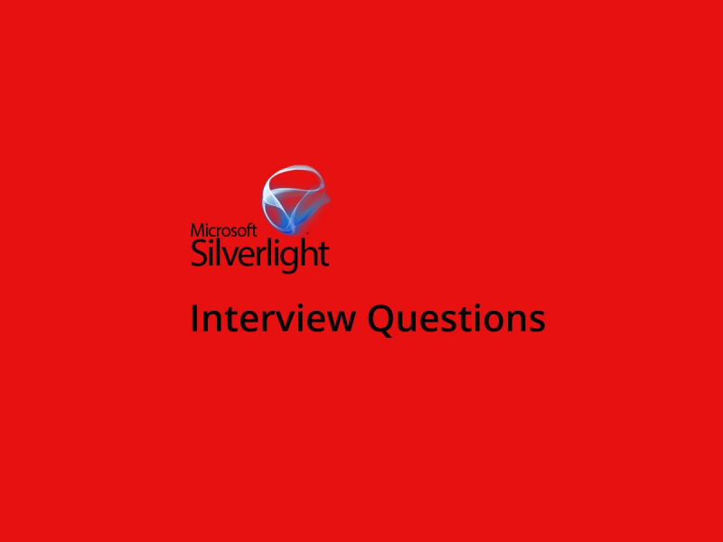 Silverlight Interview Questions