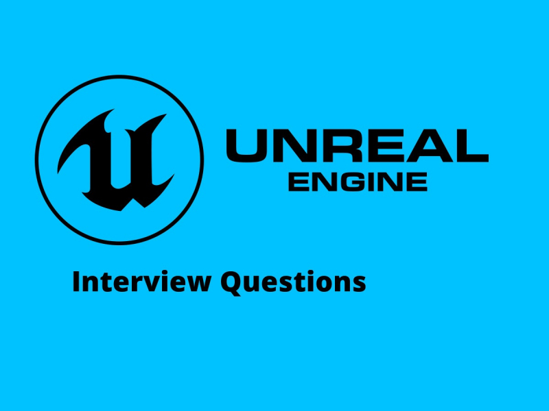 Unreal Engine Interview Questions