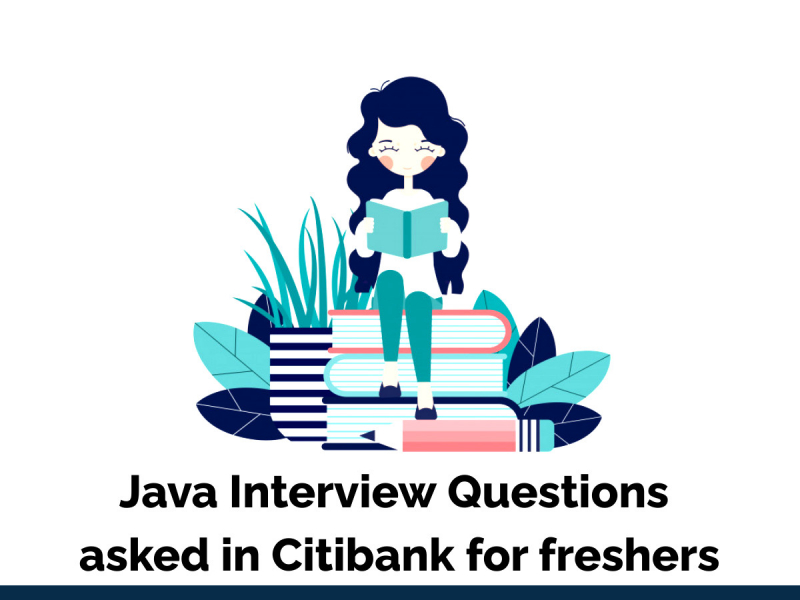 Java Interview Questions asked in Citibank