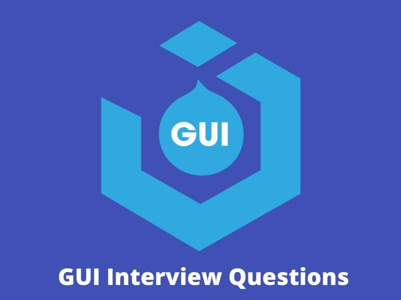 GUI Interview Questions GUI Interview Questions