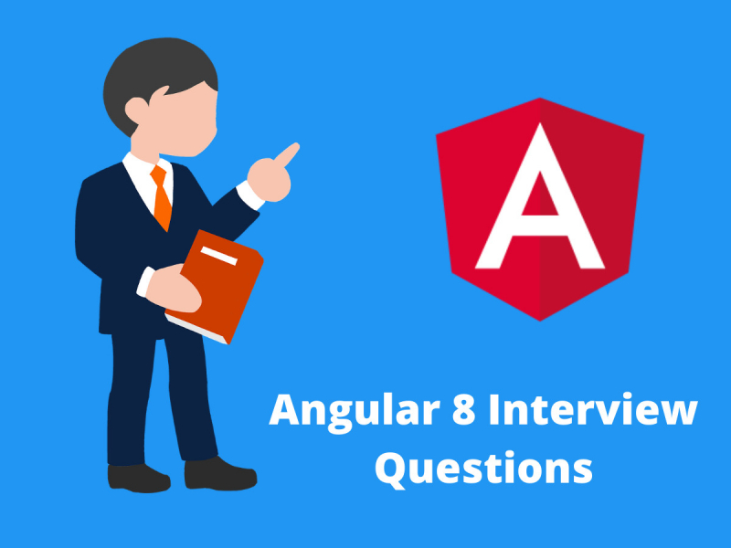 Angular 8 Interview Questions