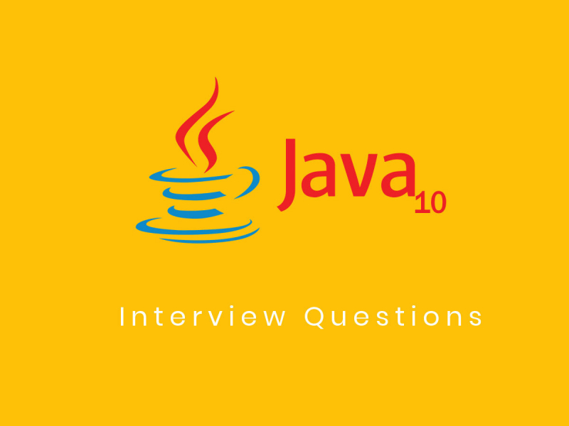 Java 10 Interview Questions