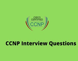Ccnp Interview questions