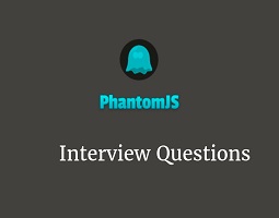 Phantomjs Interview Questions