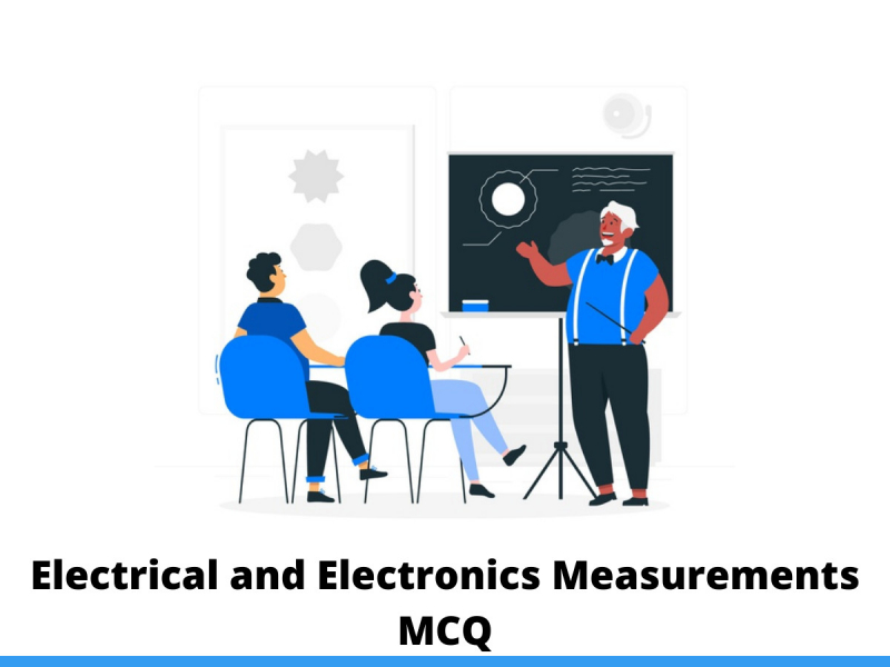 Electrical and Electronics Measurements MCQ