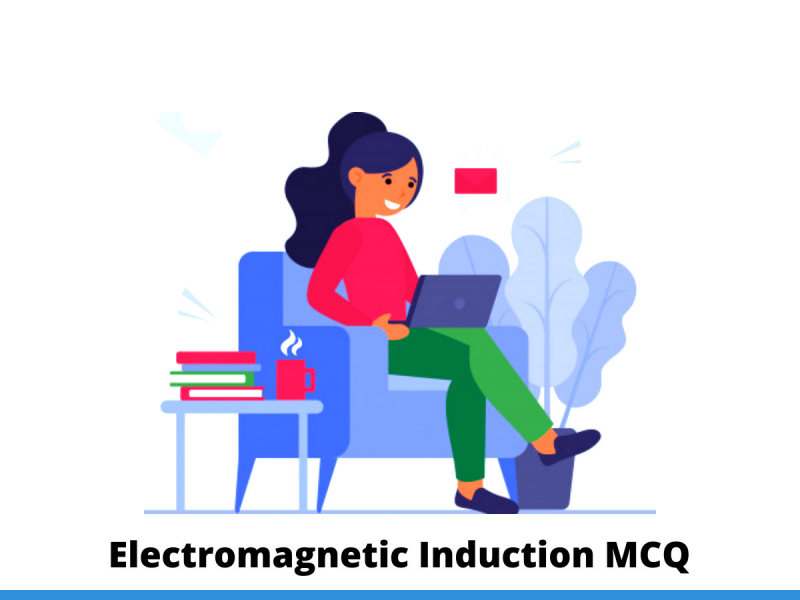 Electromagnetic Induction MCQ