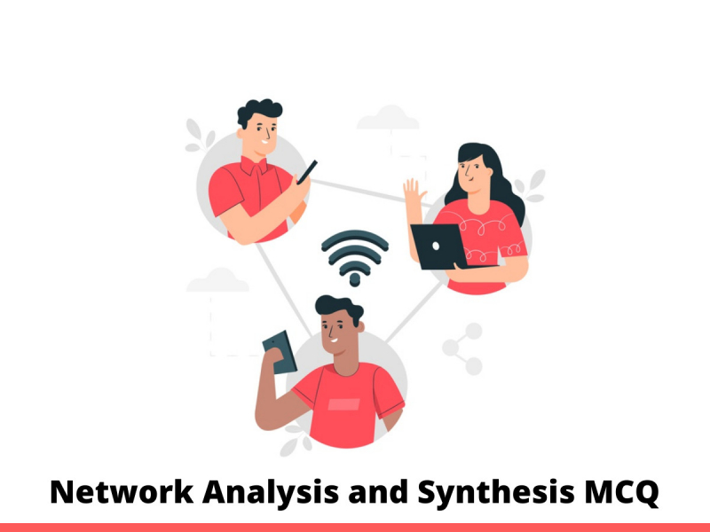 Network Analysis and Synthesis MCQ