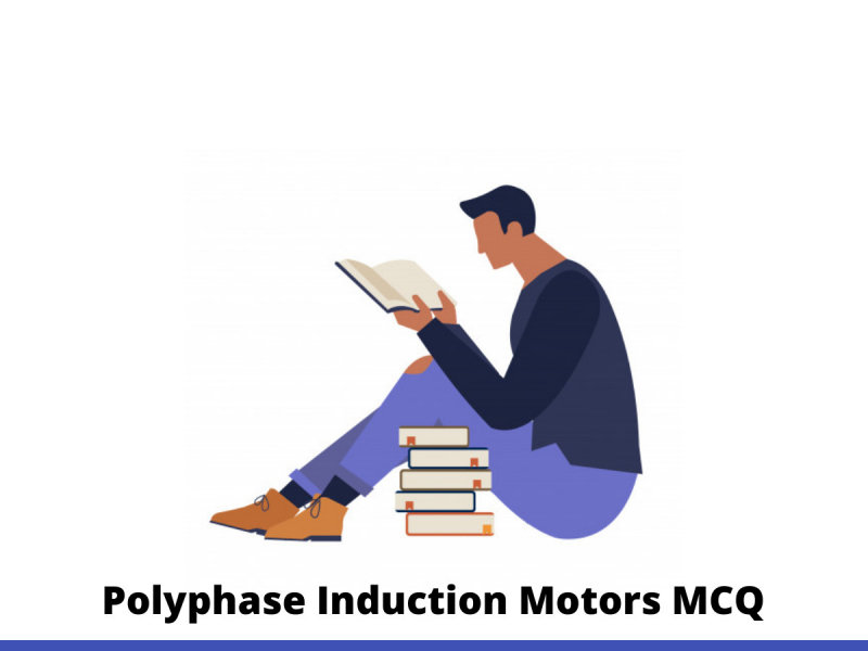 Polyphase Induction Motors MCQ