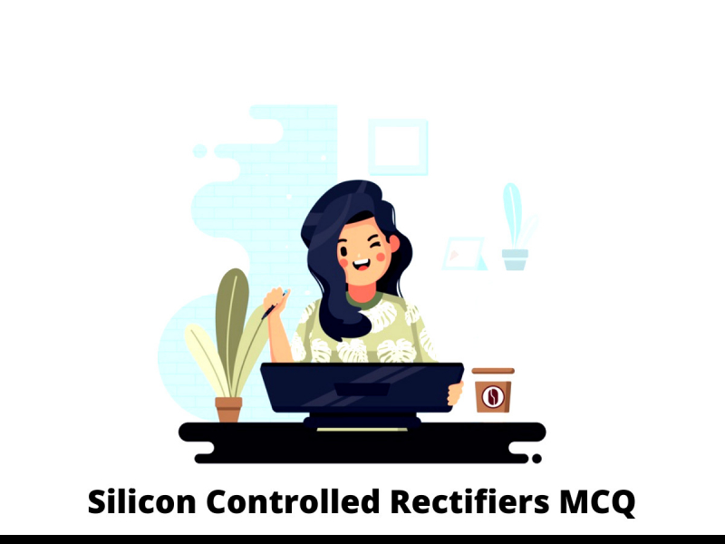 Silicon Controlled Rectifiers MCQ