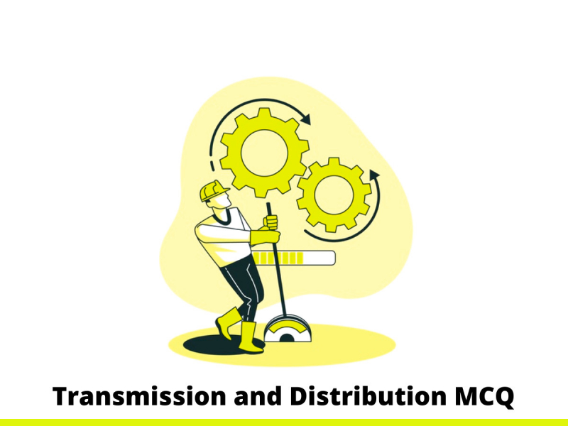 Transmission and Distribution MCQ