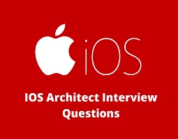 IOS Architect Interview Questions