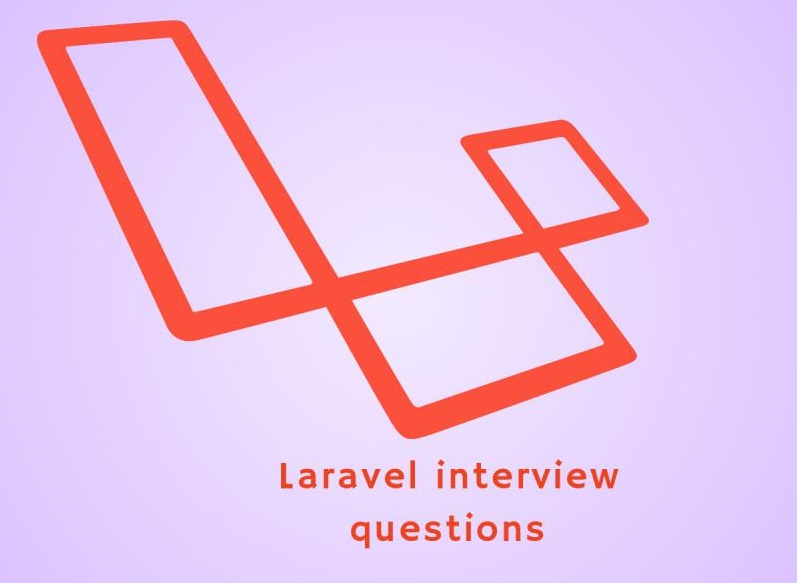 135 Laravel Interview Questions And Answers In 2020