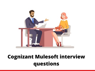 Cognizant Mulesoft interview questions