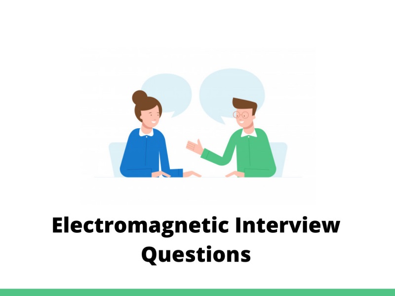 Electromagnetic Interview Questions