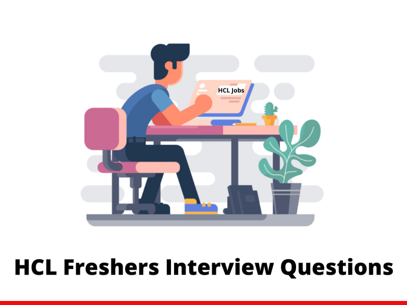 HCL Freshers Interview Questions HCL Freshers Interview Questions