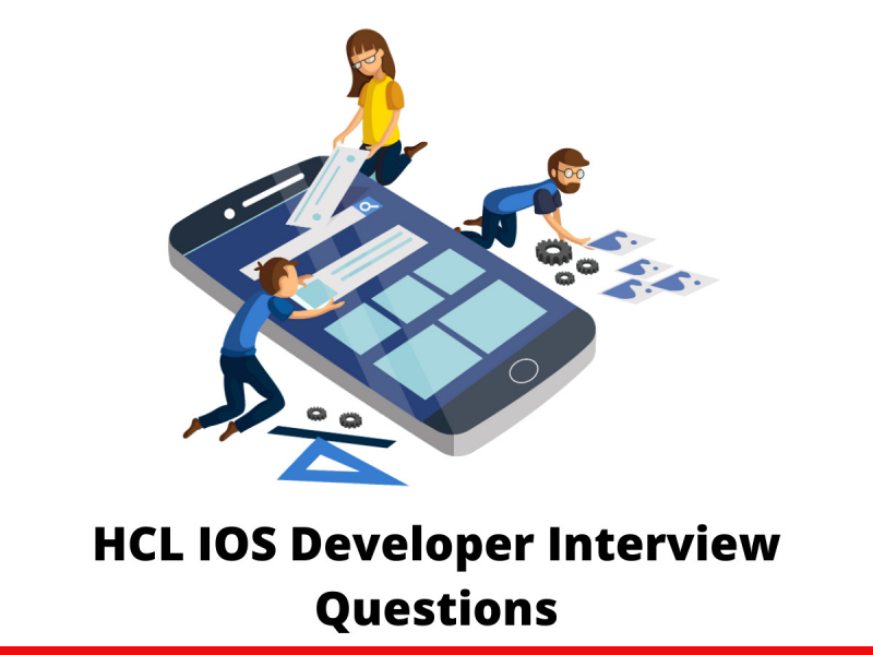 HCL IOS Developer Interview Questions HCL IOS Developer Interview Questions