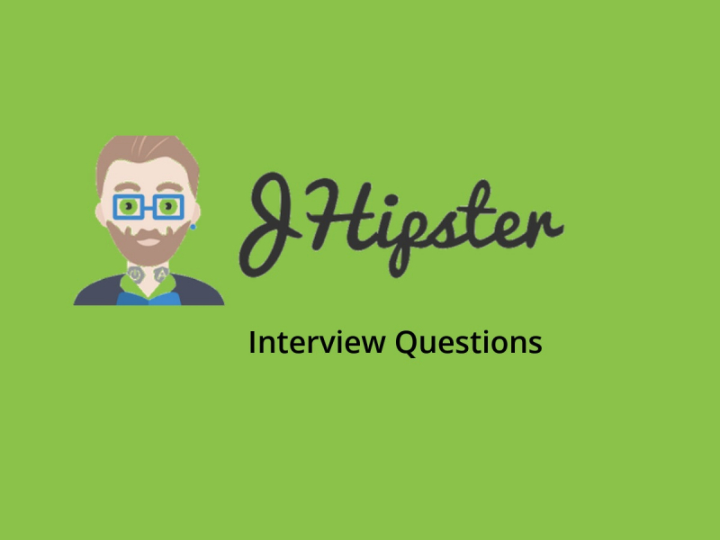 JHipster interview Questions JHipster interview Questions