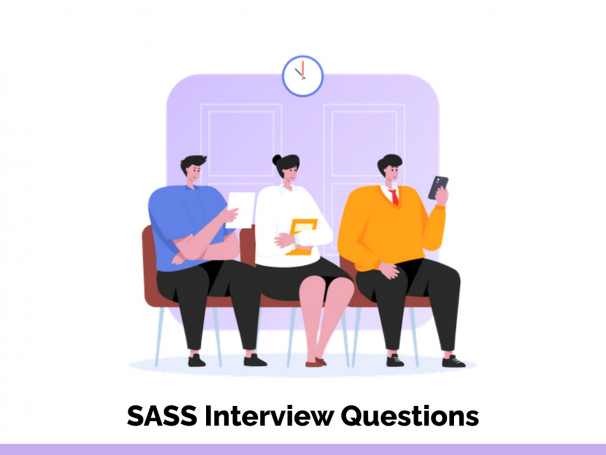 SASS Interview Questions SASS Interview Questions