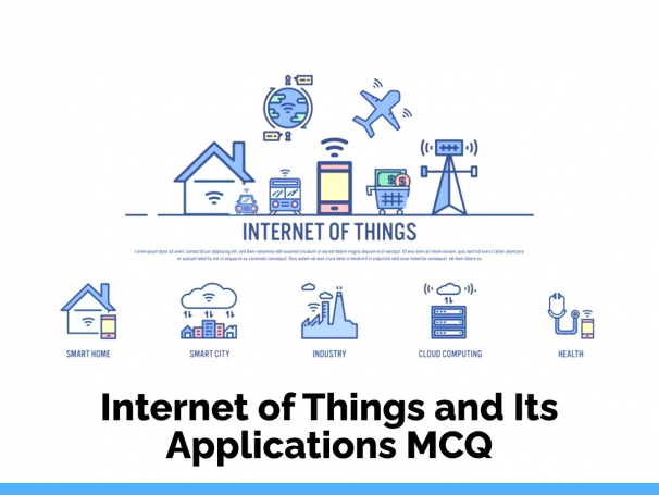 Internet of Things and Its Applications MCQ