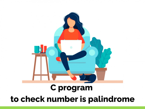 C program to check number is palindrome