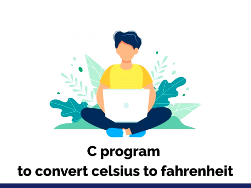 C program to convert celsius to fahrenheit