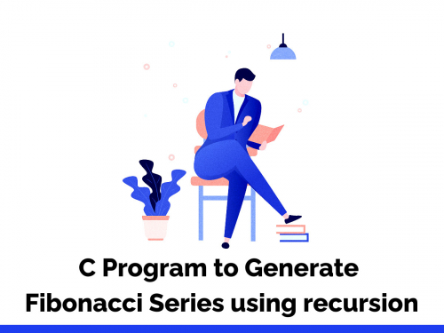C Program to Generate Fibonacci Series using recursion