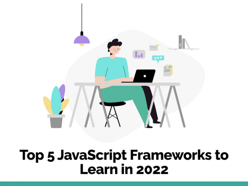 Top 5 JavaScript Frameworks to learn in 2022