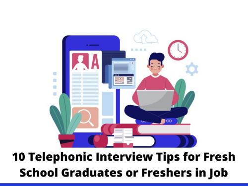 10 Telephonic Interview Tips for Fresh School Graduates or Freshers