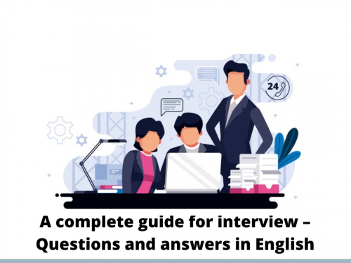 A Complete guide for Interview – Questions and Answers in English