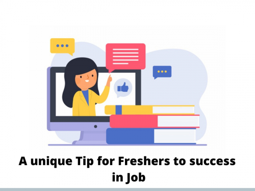 A unique Tip for Freshers to success in Job