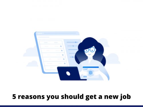 5 reasons you should get a new job