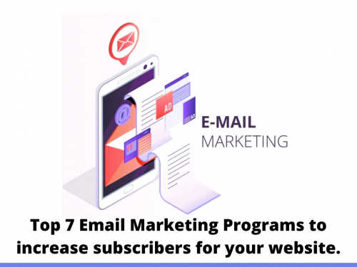 Top 7 Email marketing programs to increase subscribers for your website.
