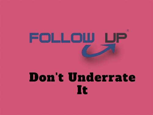 Don't Underrate Following up: The most important interview aspect